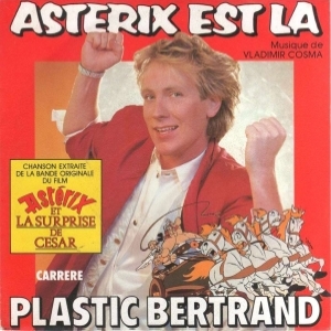 Plastic Bertrand - Astérix est là