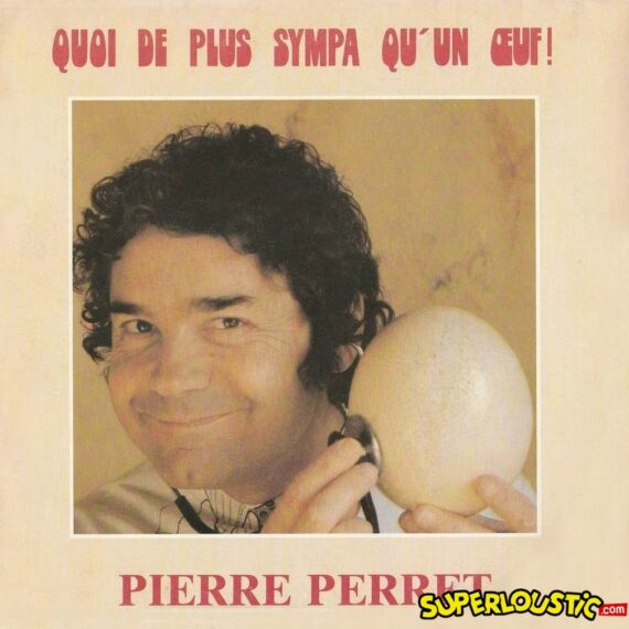 Quoi de plus sympa qu'un œuf ! - Pierre Perret