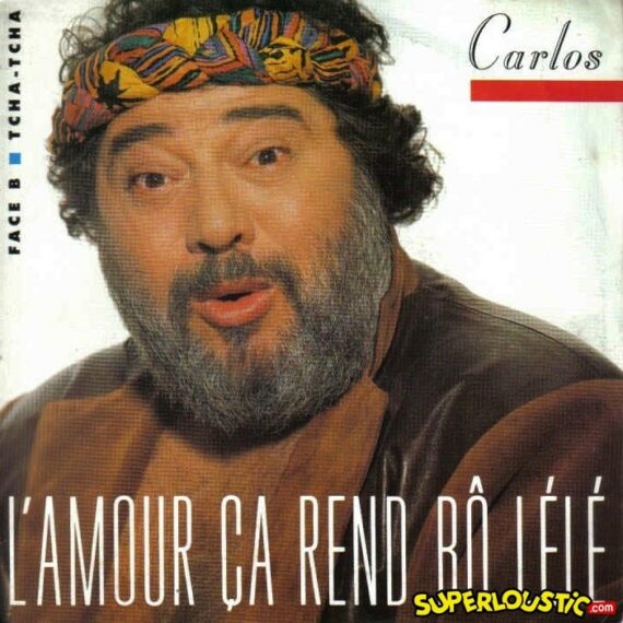 L'amour ça rend bô lélé - Carlos