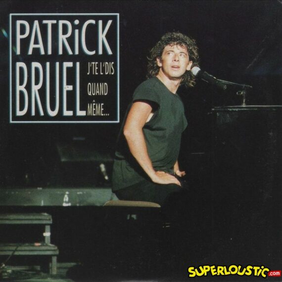 J'te l'dis quand même - Patrick Bruel