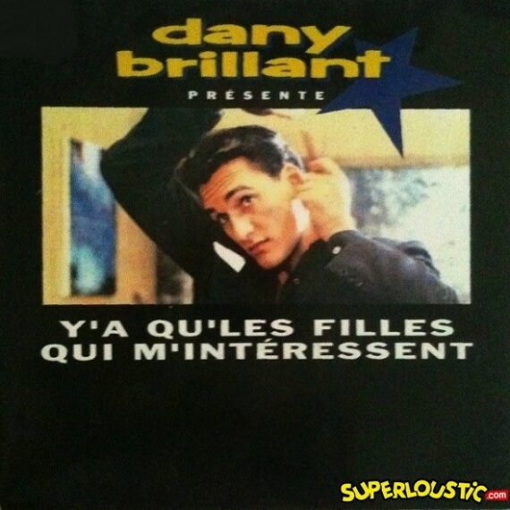 Y'a qu'les filles qui m'intéressent - Dany Brillant