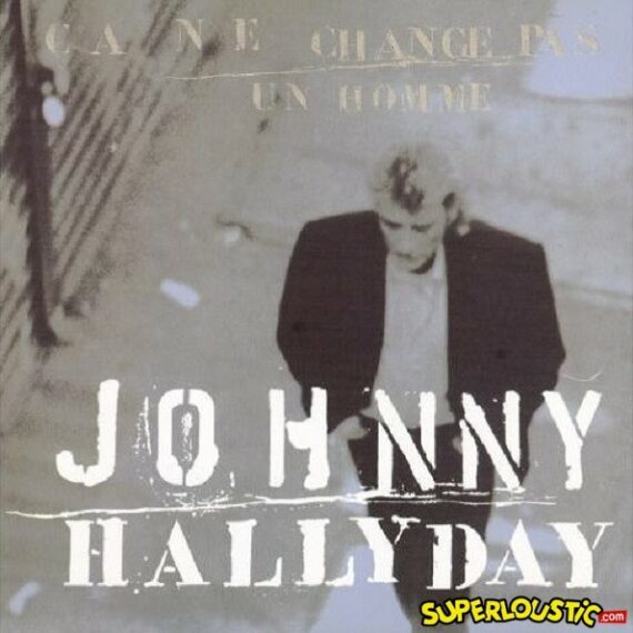 Ça ne change pas un homme - Johnny Hallyday