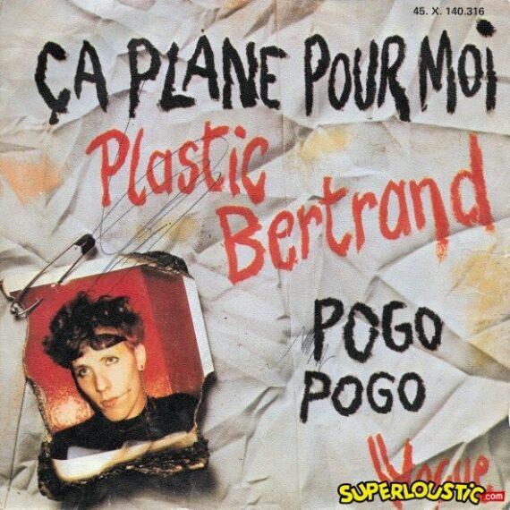 Ca Plane Pour Moi - Plastic Bertrand 