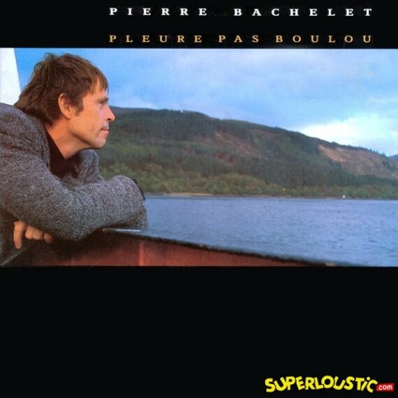 Pleure Pas Boulou - Pierre Bachelet