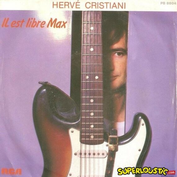 Il est libre Max - Hervé Cristiani