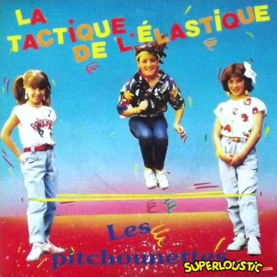 La tactique de l'élastique - Les Pitchounettes