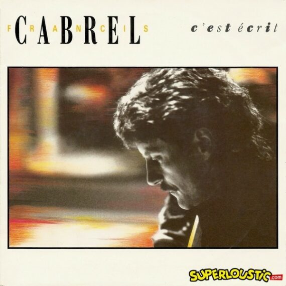 C'est Écrit - Francis Cabrel