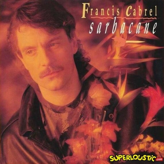Sarbacane - Francis Cabrel
