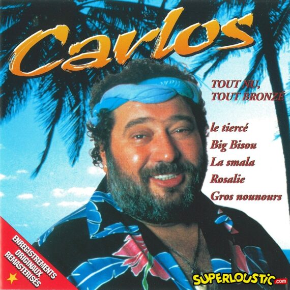 Tout Nu, Tout Bronzé - Carlos
