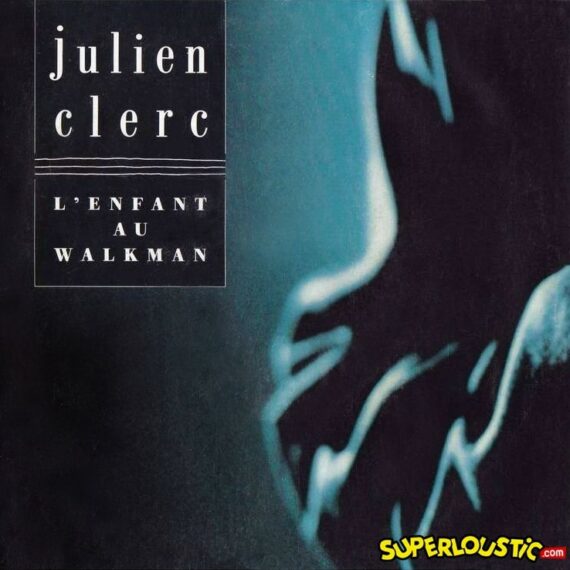 L'enfant au walkman - Julien Clerc