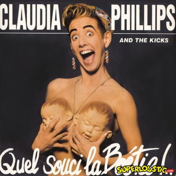 Quel Souci La Boétie! - Claudia Phillips and the Kicks
