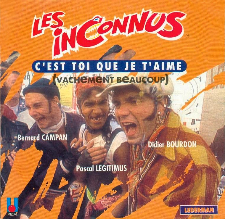Les Inconnus – C'est toi que je t'aime (vachement beaucoup ...