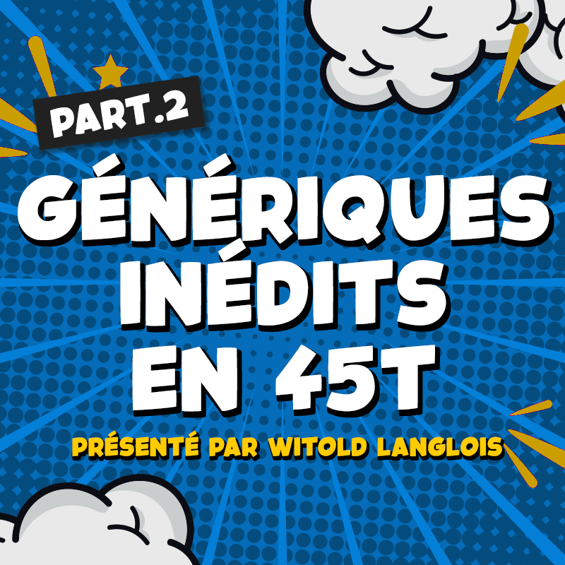 Witold Langlois présente les génériques de dessins animés inédits en 45 tours (part.2)