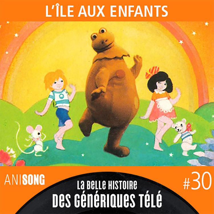 La Belle Histoire des Génériques Télé #30 – L&rsquo;Île aux enfants (V2)