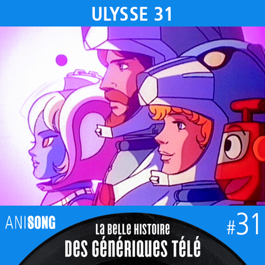 La Belle Histoire des Génériques Télé #31 – Ulysse 31
