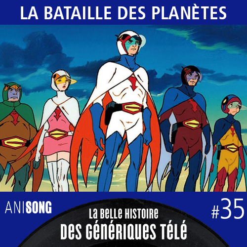 La Belle Histoire des Génériques Télé #35 – La Bataille des planètes