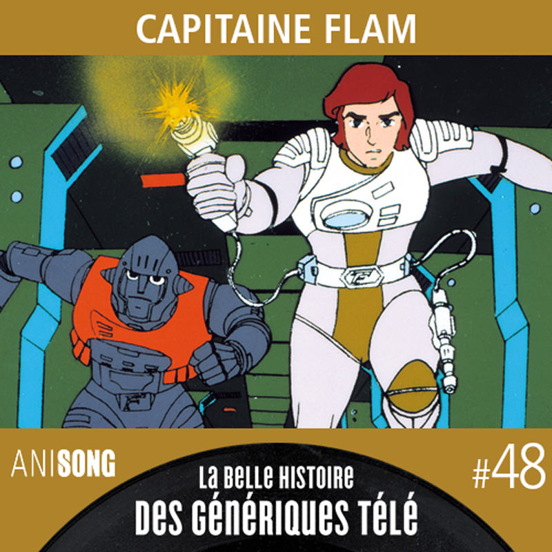 La Belle Histoire des Génériques Télé #48 – Capitaine Flam