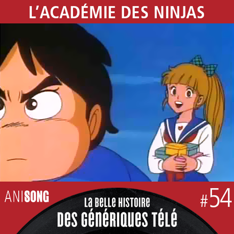 La Belle Histoire des Génériques Télé #54 – L&rsquo;Académie des ninjas