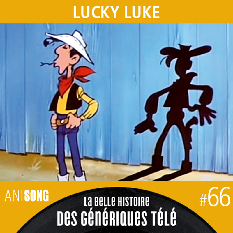 La Belle Histoire des Génériques Télé #66 – Lucky Luke