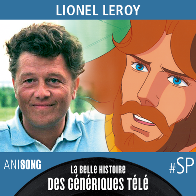 La Belle Histoire des Génériques Télé – Spéciale Lionel Leroy