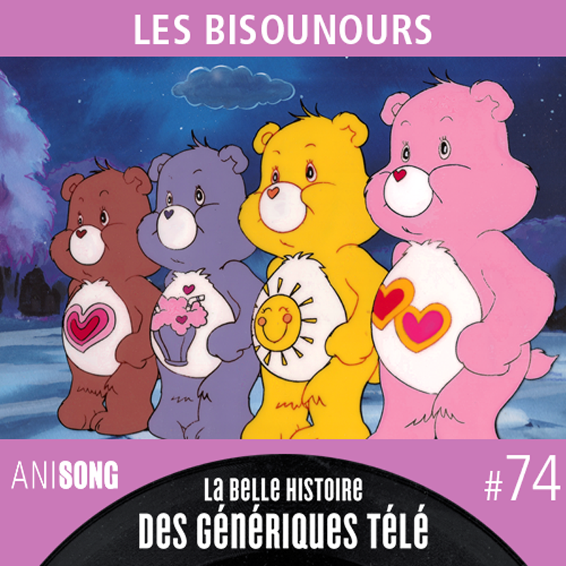 La Belle Histoire des Génériques Télé #74 – Les Bisounours