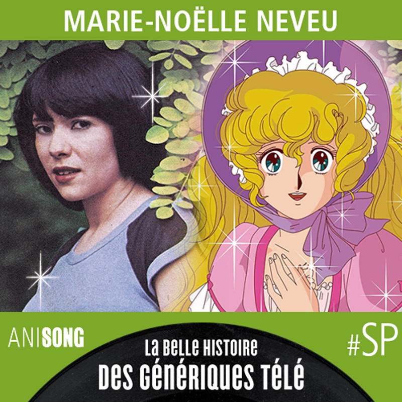 La Belle Histoire des Génériques Télé – Spéciale Marie-Noëlle Neveu