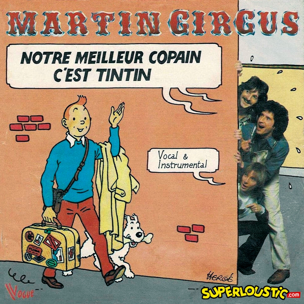 Martin Circus – Notre meilleur copain, c&rsquo;est Tintin