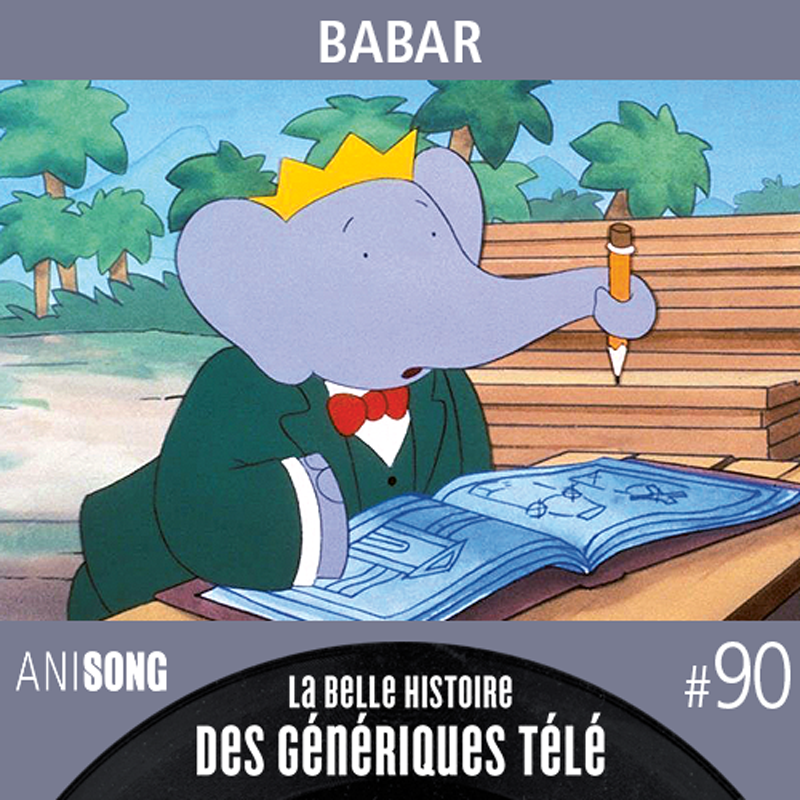 La Belle Histoire des Génériques Télé #90 – Babar