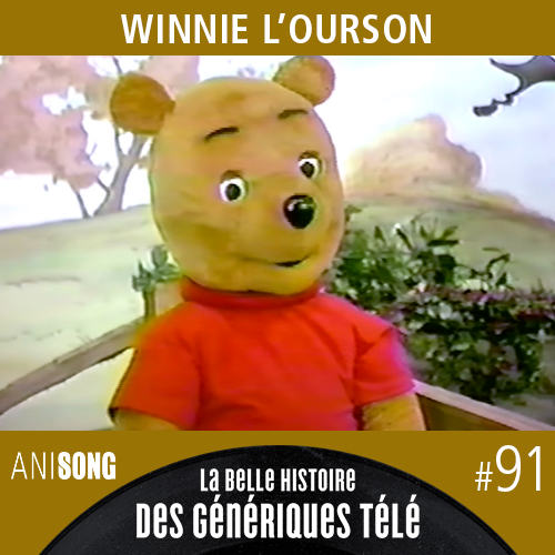 La Belle Histoire des Génériques Télé #91 – Winnie l&rsquo;ourson