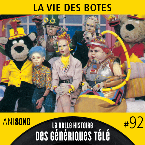 La Belle Histoire des Génériques Télé #92 – La Vie des Botes