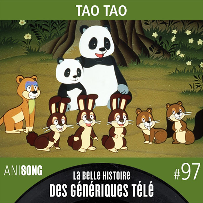 La Belle Histoire des Génériques Télé #97 – Tao Tao
