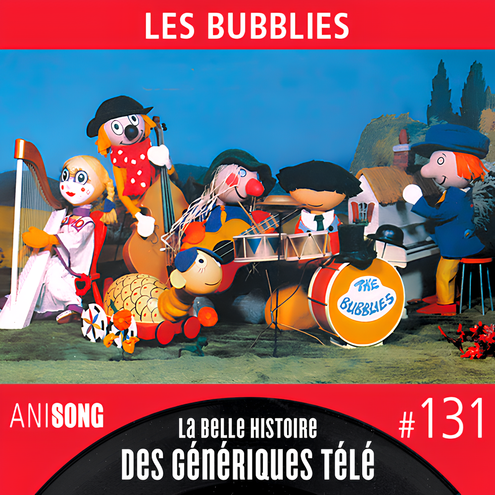 La Belle Histoire des Génériques Télé #131 – Les Bubblies