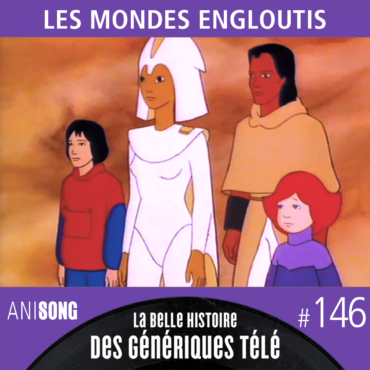 Les Mondes Engloutis - Chansons et génériques
