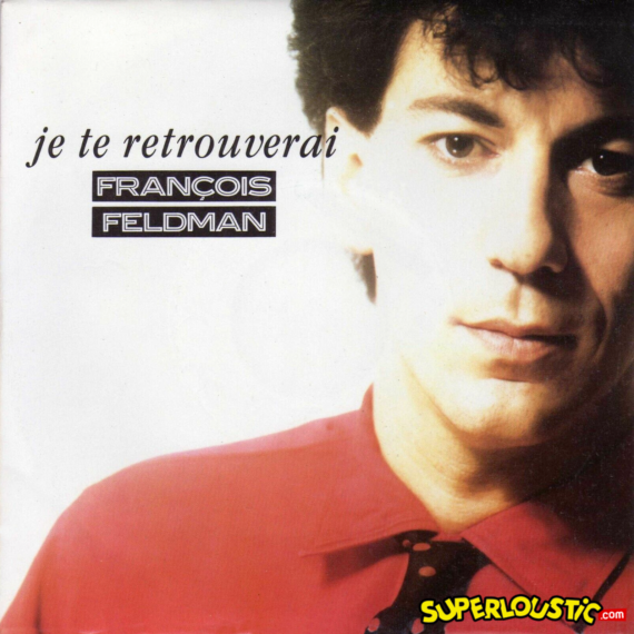 Je te retrouverai - François Feldman