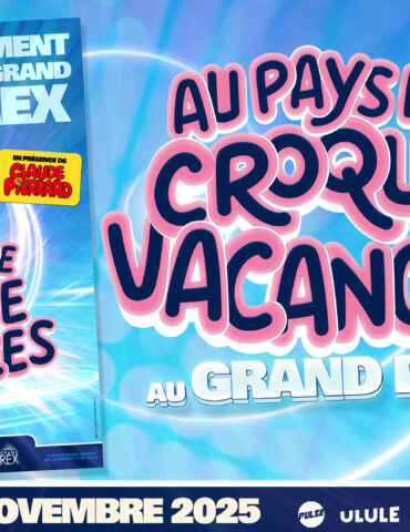 Soirée Croque Vacances - Le Grand Rex