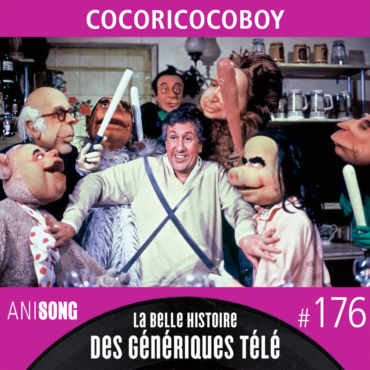 La Belle Histoire des Génériques Télé #176 - Cocoricocoboy