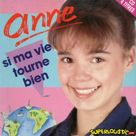 Si ma vie tourne bien (Version Maxi) - Anne